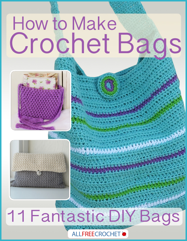 Ditch the Designer Handbag and Make Crochet Bags - Stitch and Unwind